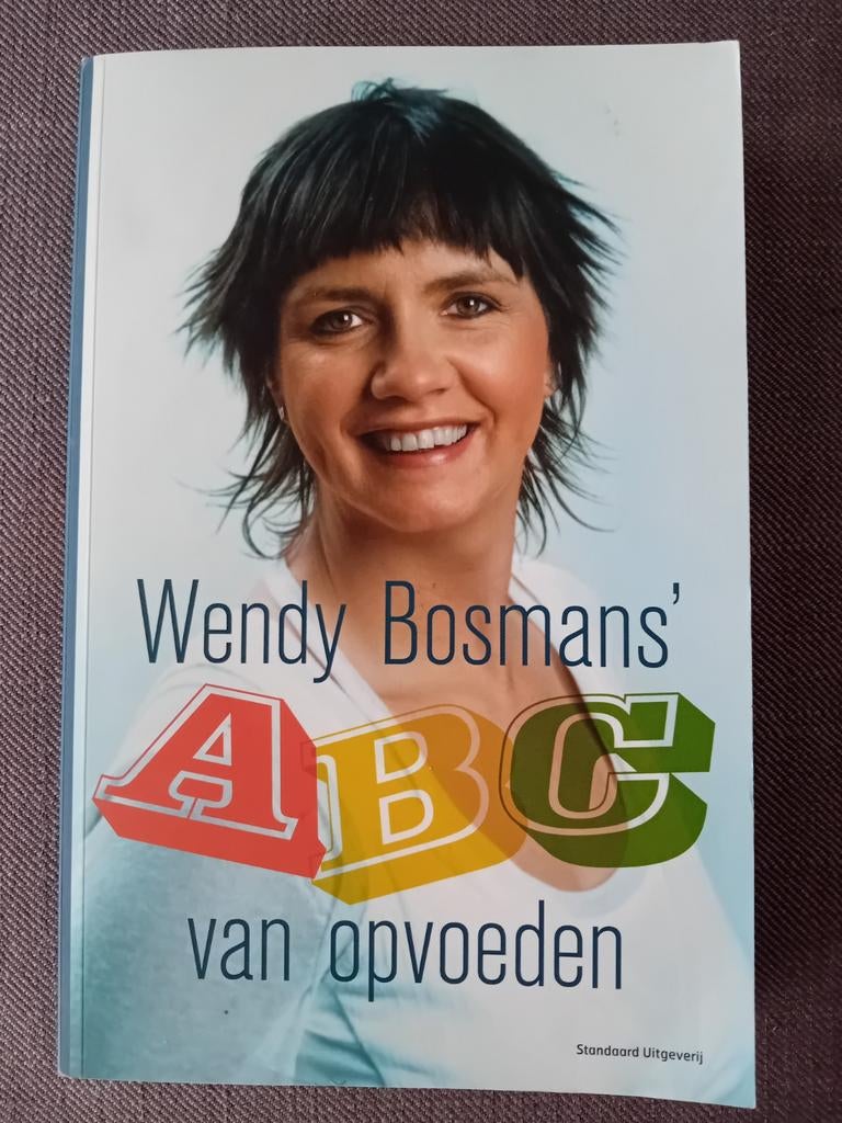 W. Bosmans - Wendy Bosmans' ABC van opvoeden, Boeken, Ophalen of Verzenden, W. Bosmans