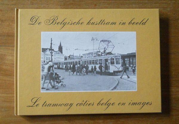 Belgische kusttram in beeld - Tramway côtier belge en images, Collections, Trains & Trams, Utilisé, Tram, Enlèvement ou Envoi