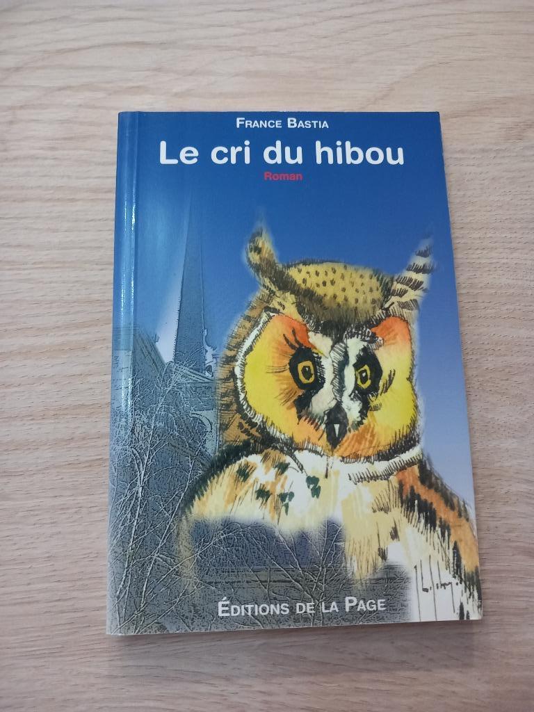 Le cri du hibou - France Bastia, Boeken, Ophalen, Zo goed als nieuw, France Bastia, Fictie