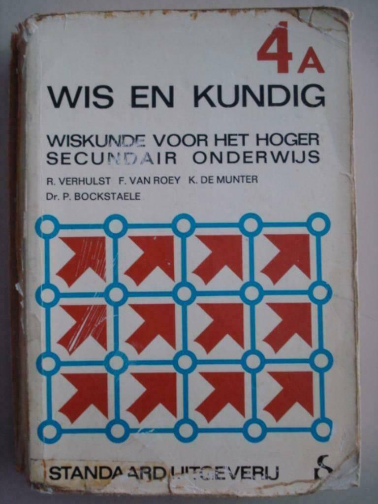 Wis en Kundig 4 A Standaard 1974, Livres, Livres scolaires, Utilisé, Secondaire, R. Verhulst, F. Van Roey, Mathématiques A