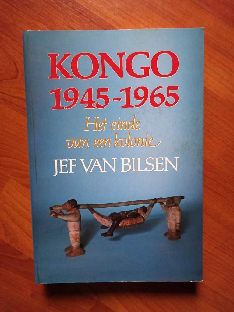 Kongo 1945-1965 - Jef Van Bilsen (Het einde van een kolonie), 20e eeuw of later, Verzenden, Nieuw, Jef Van Bilsen