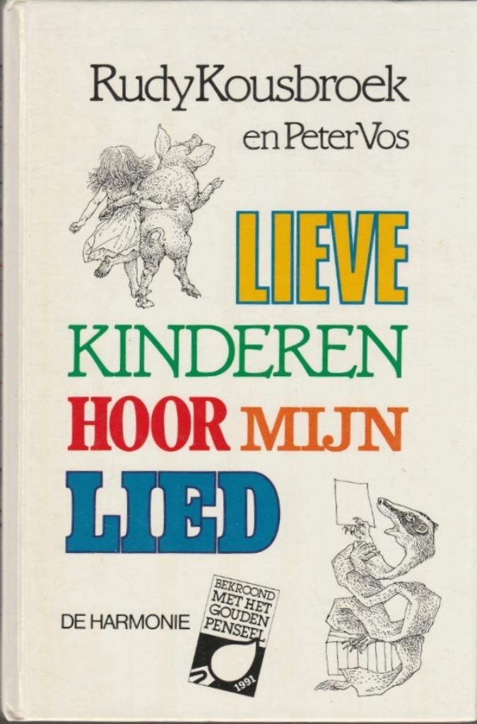 Lieve Kinderen hoor mijn Lied-RUDY KOUSBROEK-Ill.PETER VOS, Livres, Livres pour enfants | Jeunesse | 10 à 12 ans, Comme neuf, Enlèvement ou Envoi