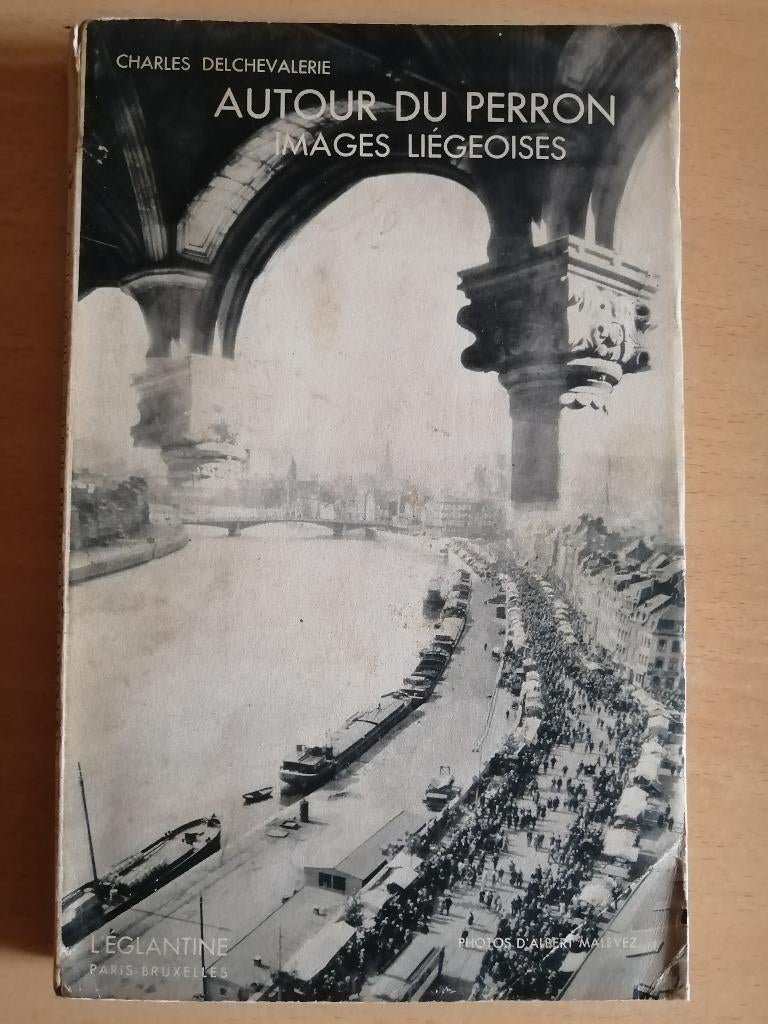 Autour du perron, images liégeoises de C. Delchevalerie 1932, Livres, Histoire nationale, Enlèvement ou Envoi