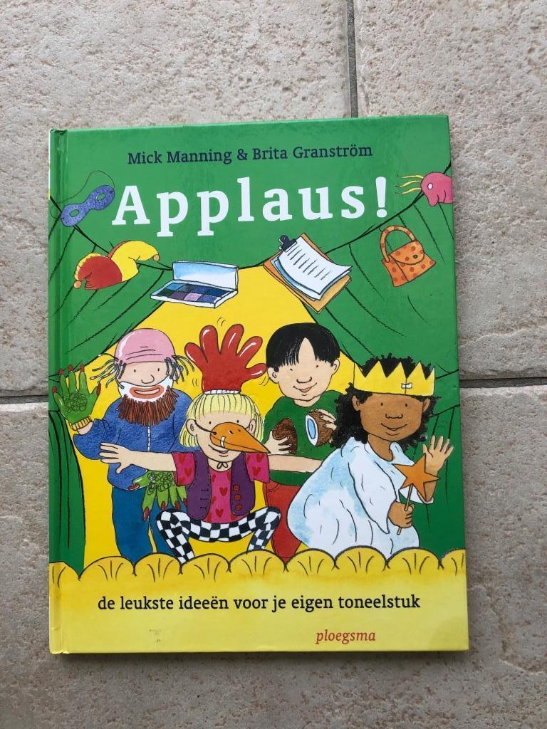 Applaus de leukste ideeën voor je eigen toneelstuk 8+, Boeken, Ophalen of Verzenden, Zo goed als nieuw, Mick Manning